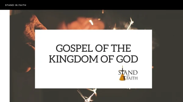 Gospel of Kingdom of God | Stand in Faith