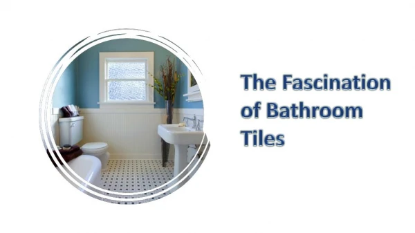The Fascination of Bathroom Tiles - Tilesbay.com