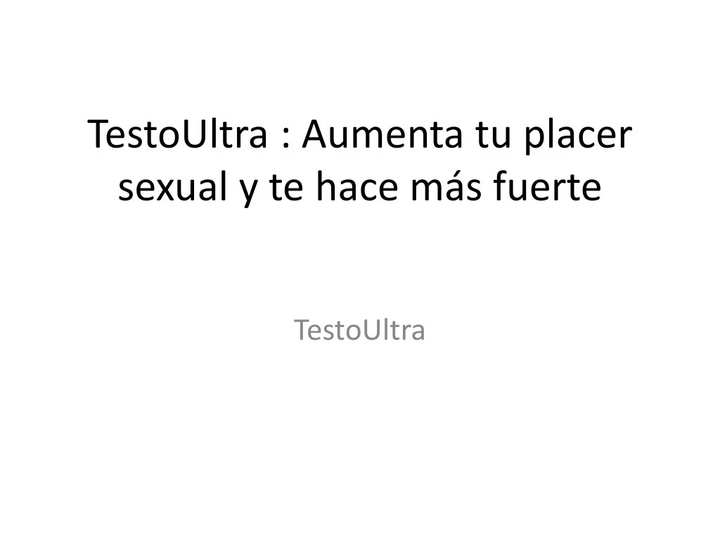 testoultra aumenta tu placer sexual y te hace