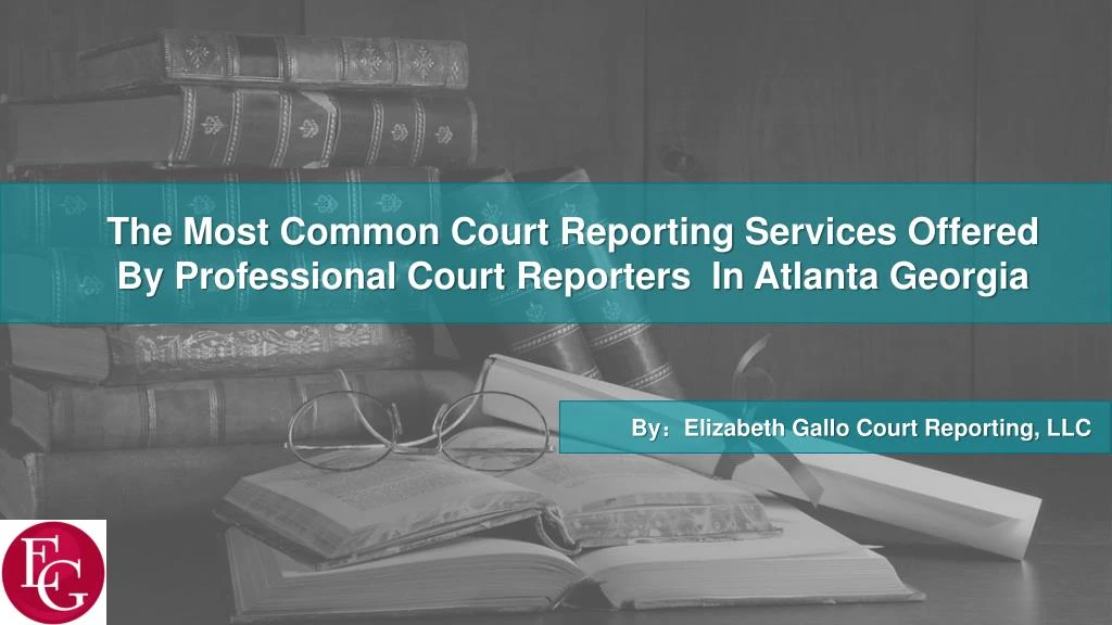 the most common court reporting services offered