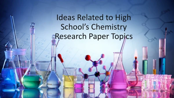 Way to Get Chemistry Research Paper Topics Online