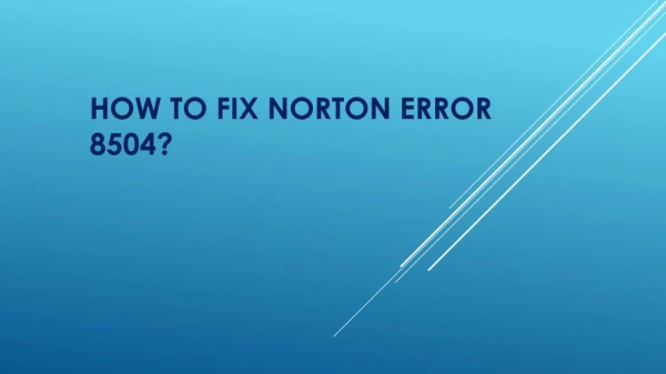 How to Fix Norton Error 8504?
