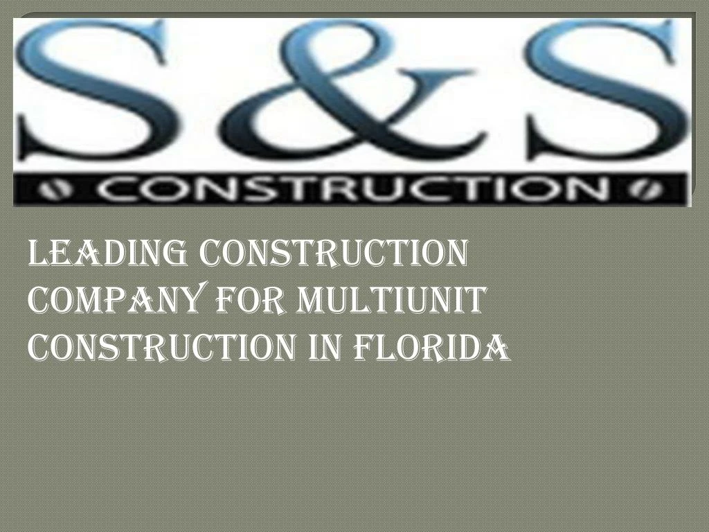 leading construction company for multiunit construction in florida