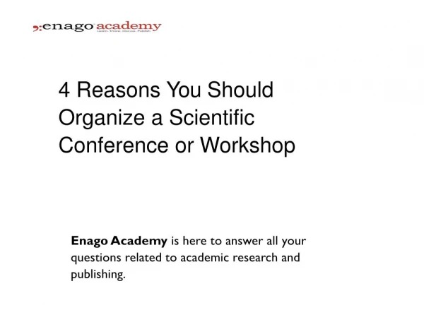 4 Reasons You Should Organize a Scientific Conference or Workshop