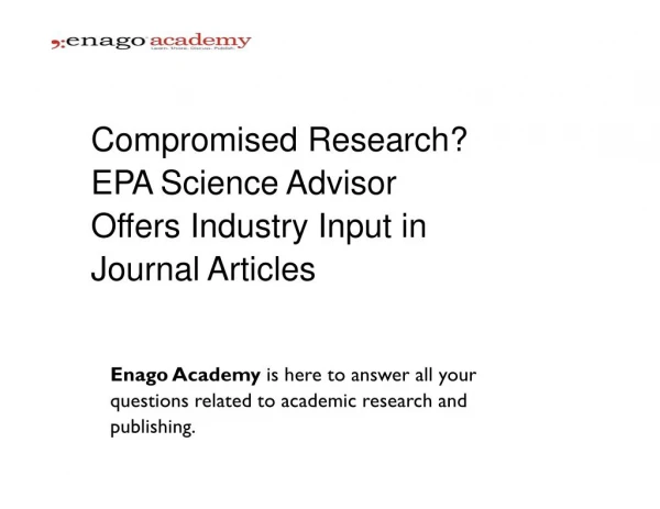 Compromised Research_ EPA Science Advisor Offers Industry Input in Journal Articles