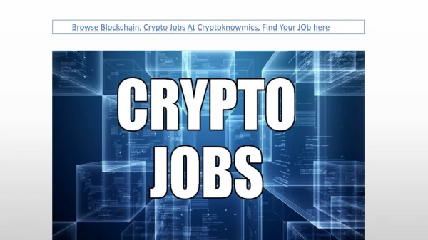 Browse Blockchain, Crypto Jobs At Cryptoknowmics, Find Your JOb here