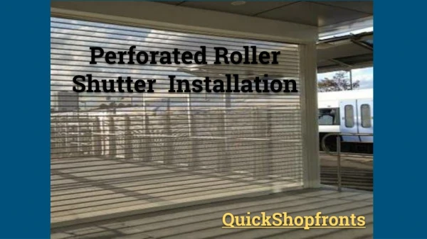 Perforated roller shutter installation