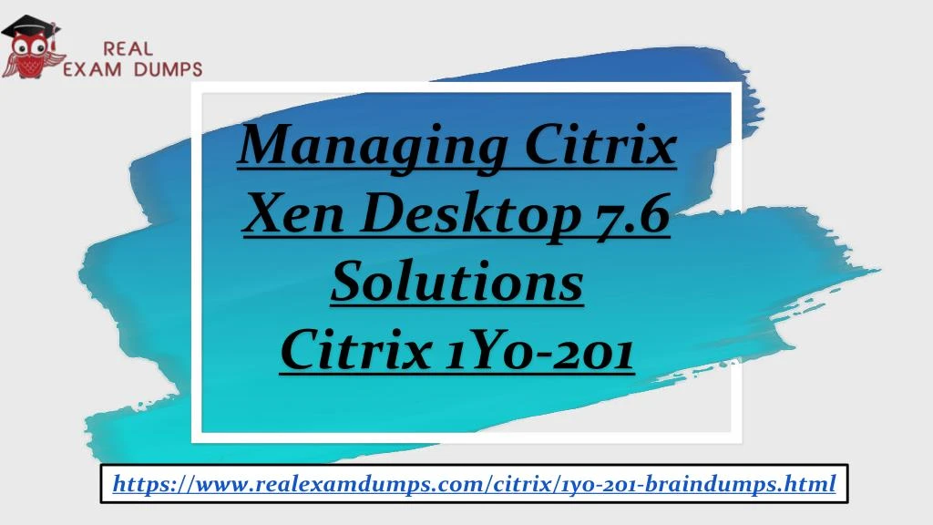 managing citrix xen desktop 7 6 solutions citrix 1y0 201