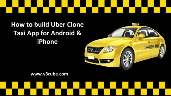 How to build Uber Clone Taxi App for Android & iPhone