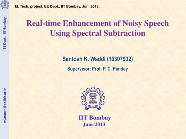 M. Tech. project, EE Dept., IIT Bombay, Jun. 2013. Real-time Enhancement of Noisy Speech