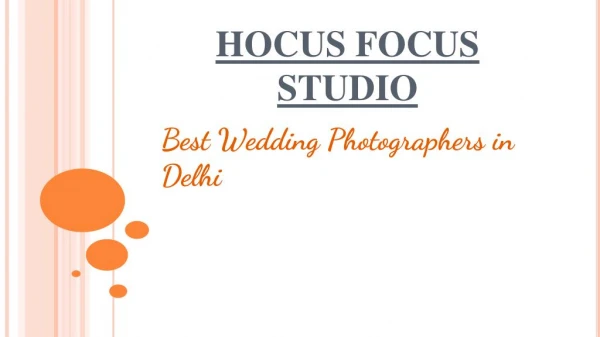 Hocus Focus Studio - Best Wedding Photographer in Delhi