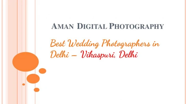 Aman Studio - Best wedding Photographer in delhi