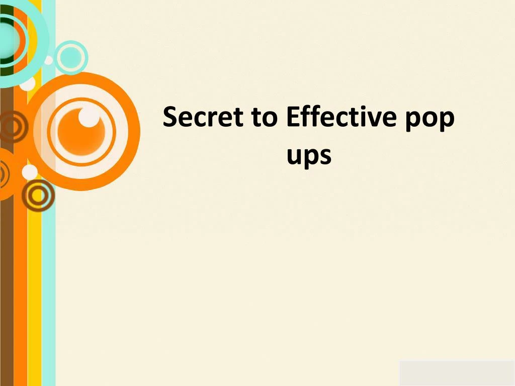 secret to effective pop ups