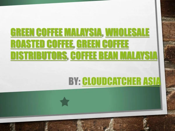 Green Coffee by Cloudcatcher Asia