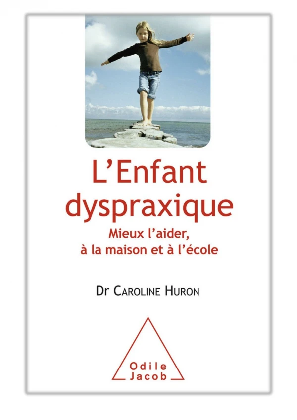 [PDF] Free Download L'Enfant dyspraxique By Caroline Huron