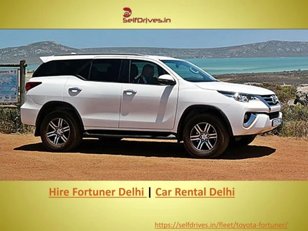 Hire Toyota Fortuner for self drives in Delhi | Car Hire