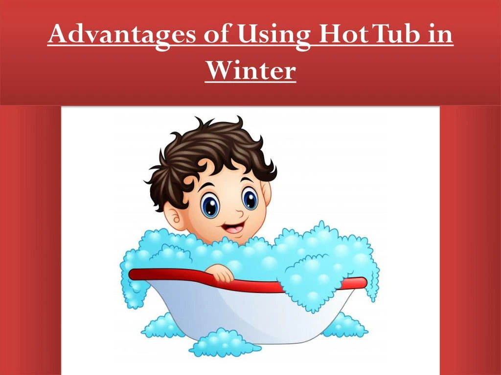 advantages of using hot tub in winter