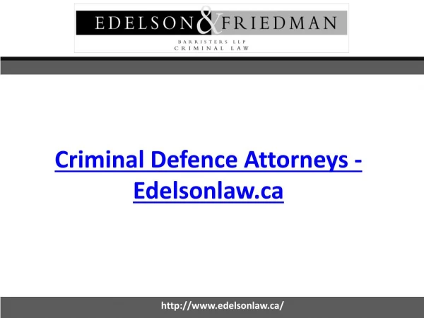 Criminal Defence Attorneys - Edelsonlaw.ca