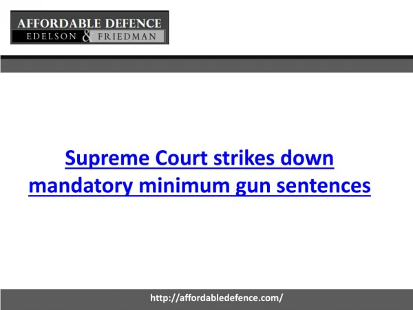 Supreme Court strikes down mandatory minimum gun sentences - Affordable Defence