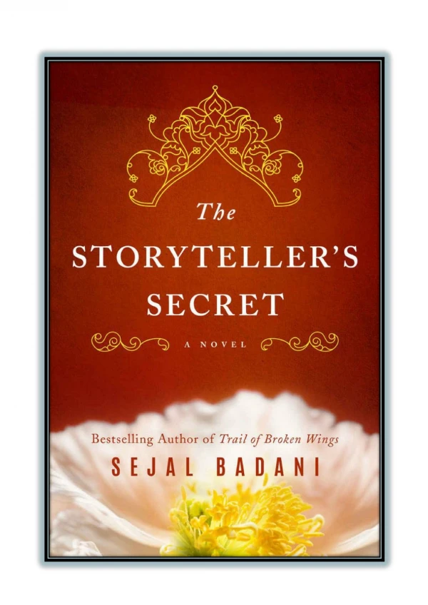 Read Online [PDF] and Download The Storyteller's Secret By Sejal Badani
