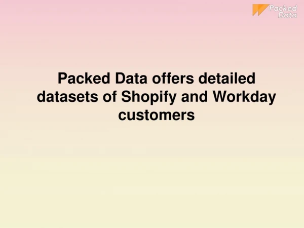 Packed Data offers detailed datasets of Shopify and Workday customers