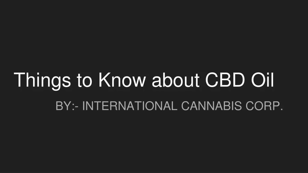 things to know about cbd oil