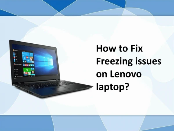 How to Fix Freezing issues on Lenovo laptop?