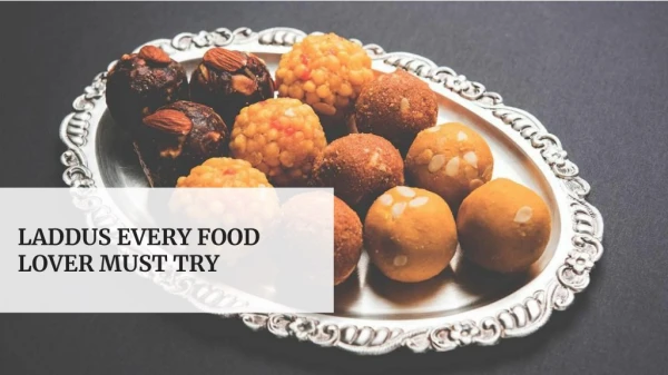 Laddus Every Food Lover Must Try - Indian Dessert - LivingFoodz