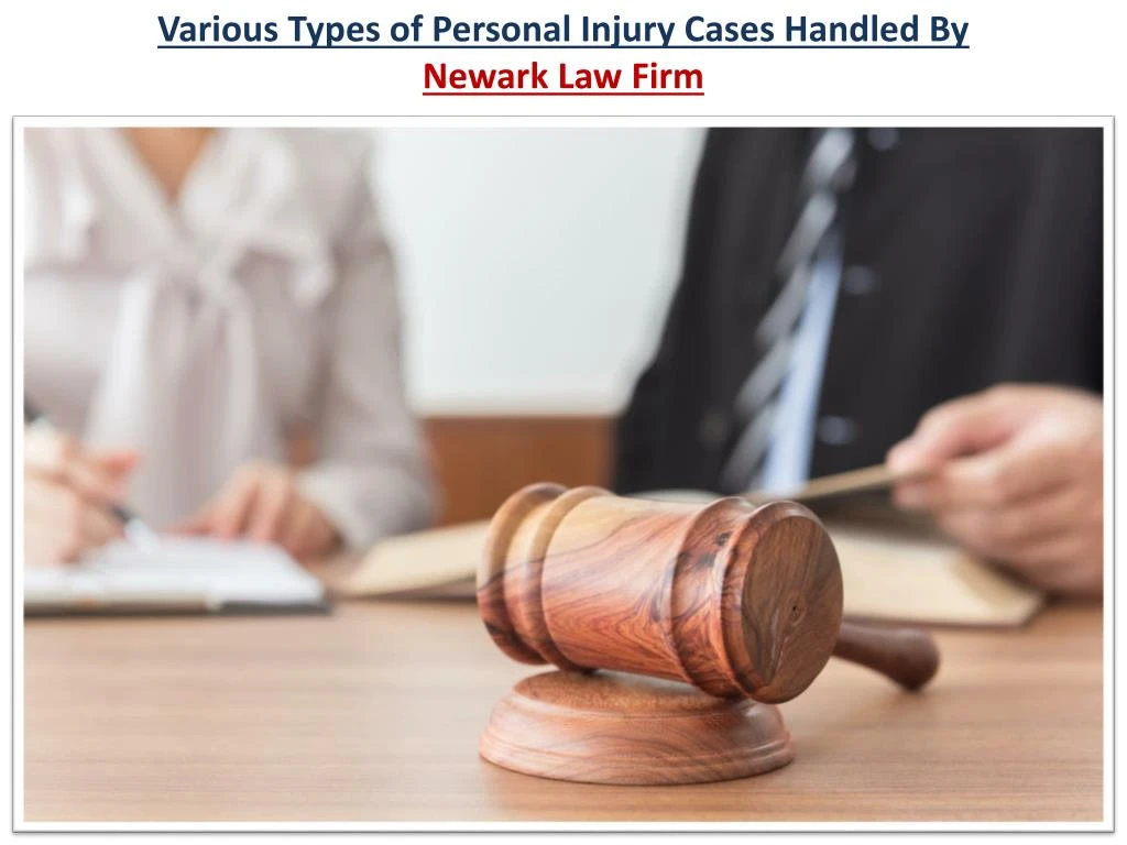 various types of personal injury cases handled by newark law firm