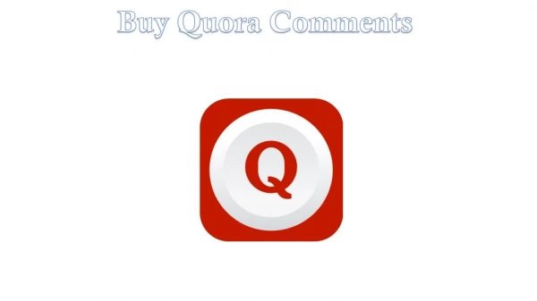 Buy Quora Comments – Make More Connections