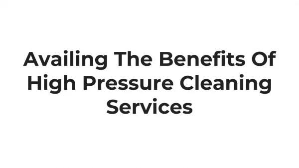 Availing The Benefits Of High Pressure Cleaning Services