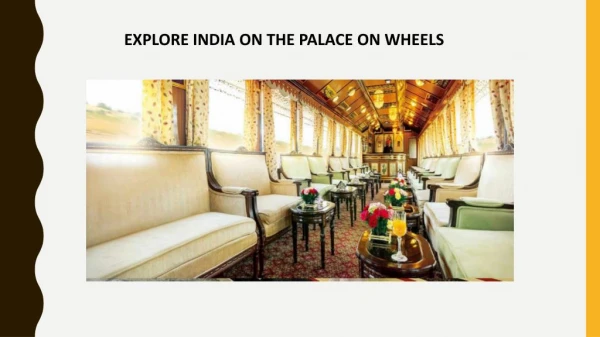 EXPLORE INDIA ON THE PALACE ON WHEELS