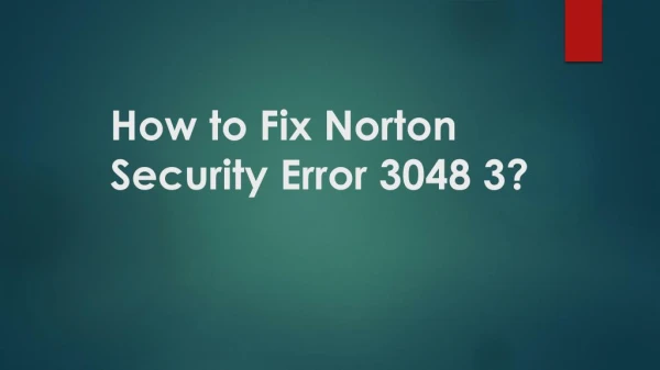How to Fix Norton Security Error 3048 3?