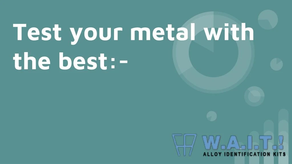 test your metal with the best
