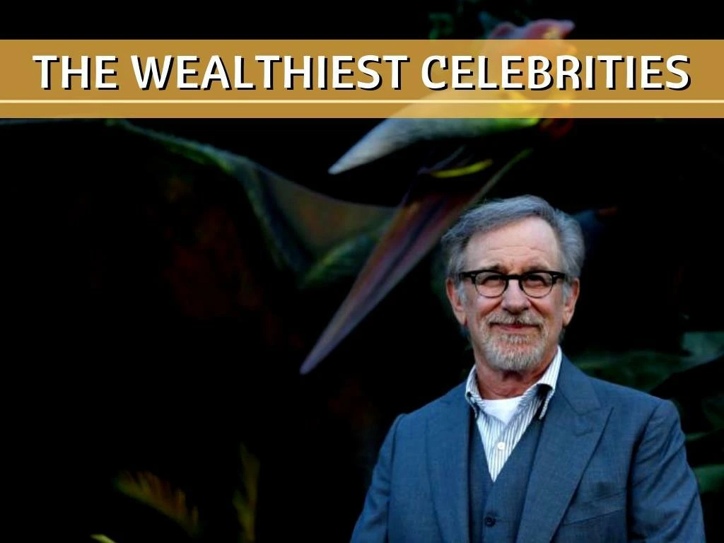 the wealthiest celebrities
