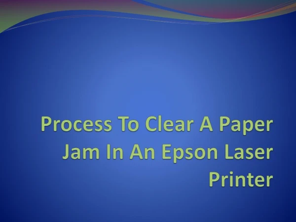 Process To Clear A Paper Jam In An Epson Laser Printer