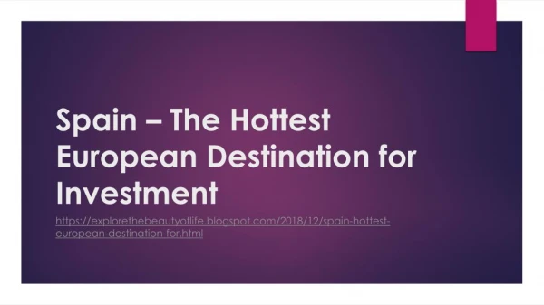 What makes Spain one of the best destinations for investment