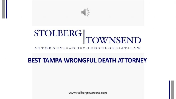 Get The Top Tampa Wrongful Death Attorney Service From Stolberg & Townsend