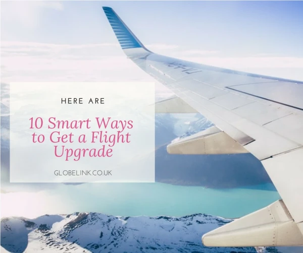 10 Smart Ways to Get a Flight Upgrade