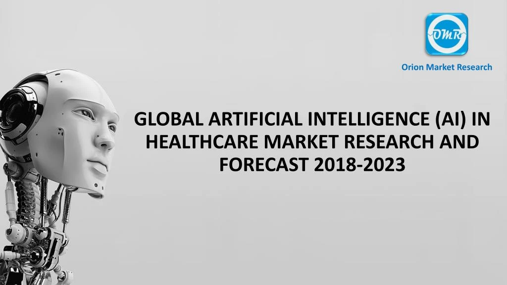 global artificial intelligence ai in healthcare market research and forecast 2018 2023