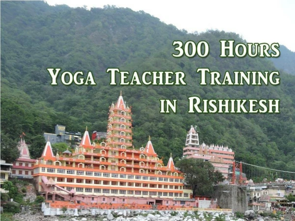 Traditional 300 Hours Yoga Teacher Training in Rishikesh