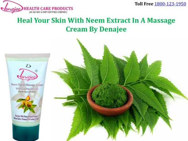 Heal Your Skin With Neem Extract In A Massage Cream By Denajee
