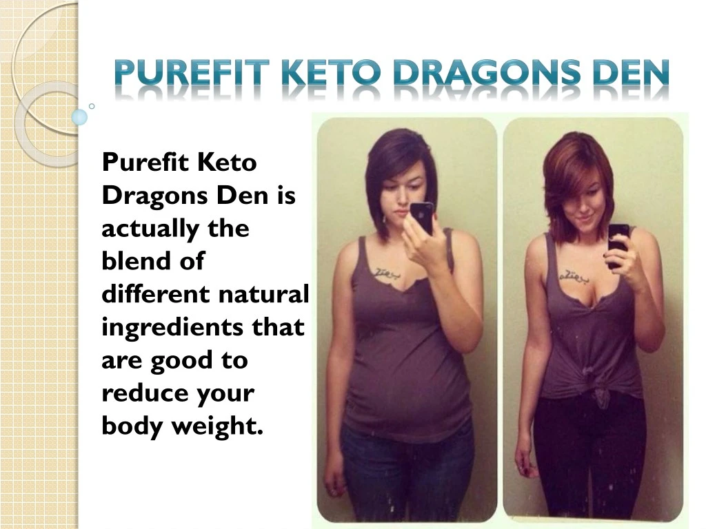 purefit keto dragons den is actually the blend