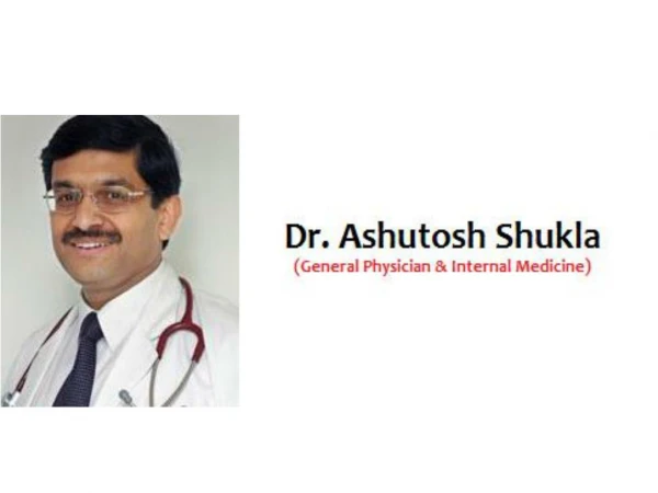 Dr. Ashutosh Shukla - Best General Physician in Gurgaon Sector 51