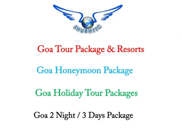 Explore All Attraction of Goa Tour Package & Resorts by ShubhTTC