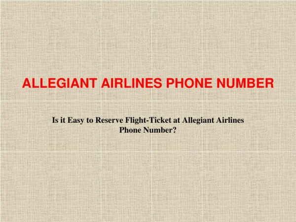 Reserve your tickets at Allegiant Airlines Phone Number and get great deals at flight-booking