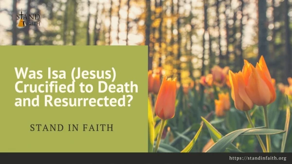 Was Jesus crucified to death and resurrected? | Stand in faith