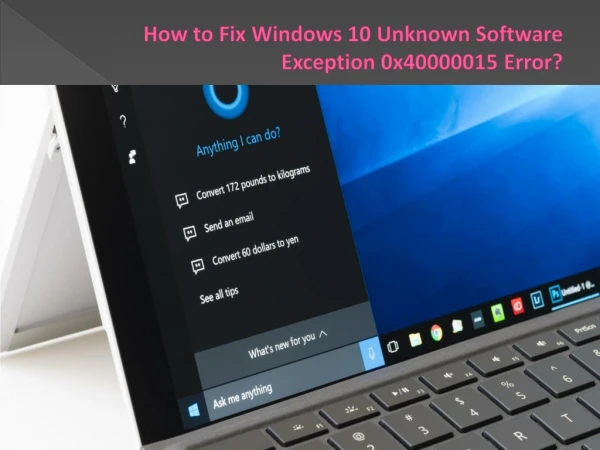 How to Fix Windows 10 Unknown Software Exception 0x40000015 Error?