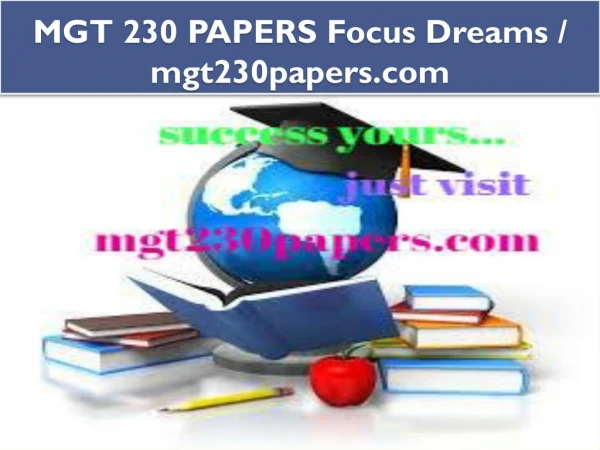 MGT 230 PAPERS Focus Dreams / mgt230papers.com