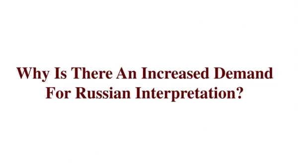 Why Is There An Increased Demand For Russian Interpretation?